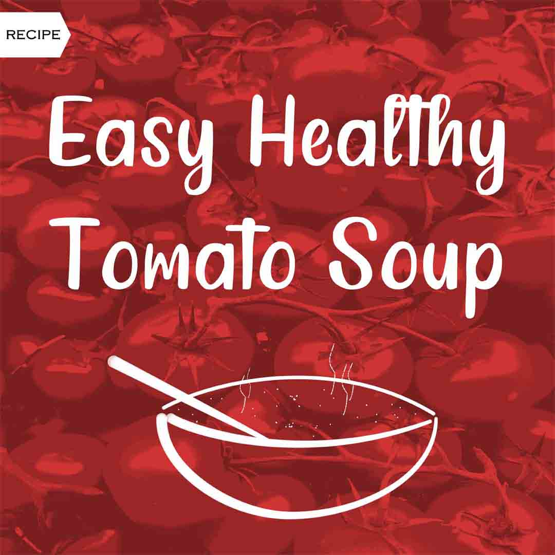 tomato soup recipe easy quick healthy