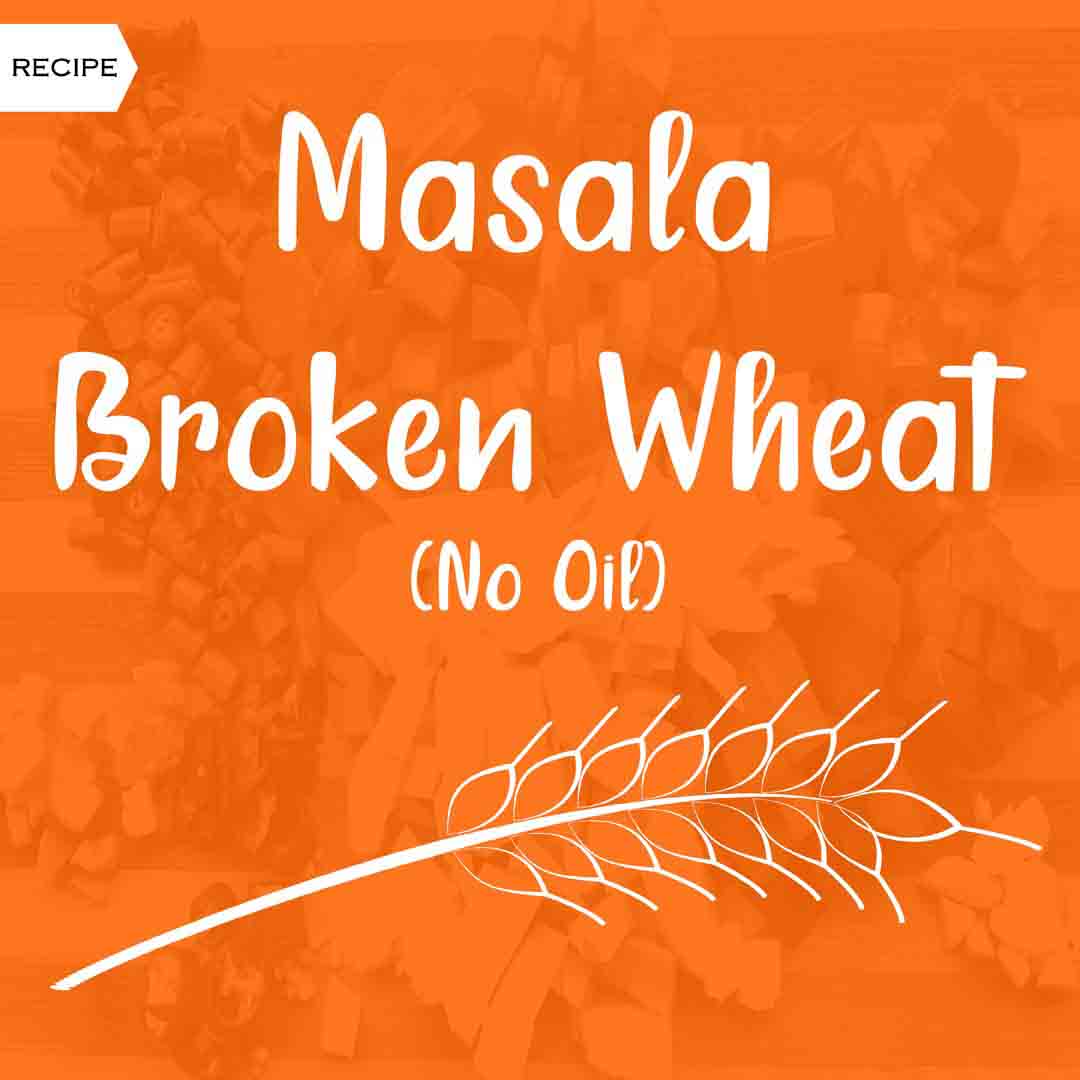 no zero oil masala savory broken wheat dalia daliya recipe easy quick healthy
