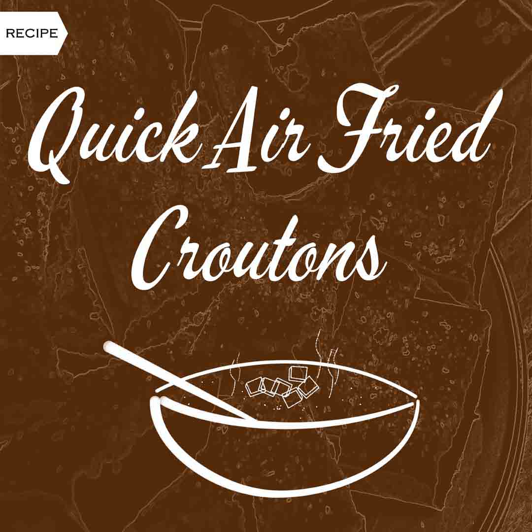 air fried fryer croutons recipe healthy