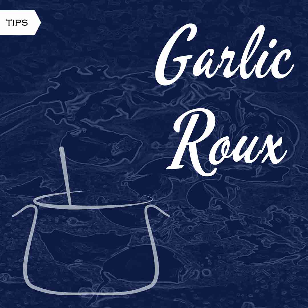 cooking roux garlic tips for sauces pasta soups thickening curry gravy